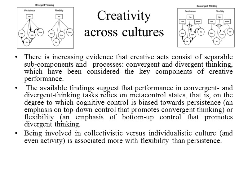 Creativity  across cultures  There is increasing evidence that creative acts consist of